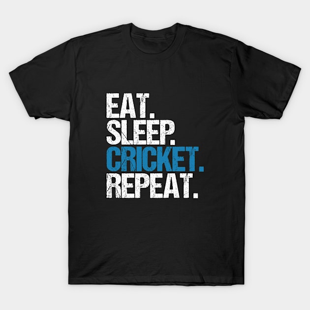 Eat. Sleep. Cricket. Repeat. T-Shirt by hoopoe